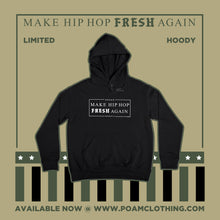 Load image into Gallery viewer, Make Hip Hop Fresh Again Hoody