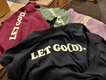 Load image into Gallery viewer, LET GO(D) T-Shirt (Let Go... and Let God)