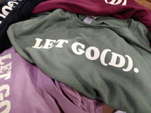 Load image into Gallery viewer, LET GO(D) T-Shirt (Let Go... and Let God)