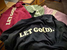 Load image into Gallery viewer, LET GO(D) T-Shirt (Let Go... and Let God)