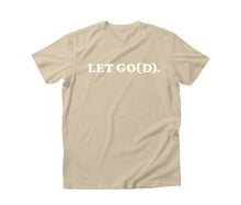 Load image into Gallery viewer, LET GO(D) T-Shirt (Let Go... and Let God)