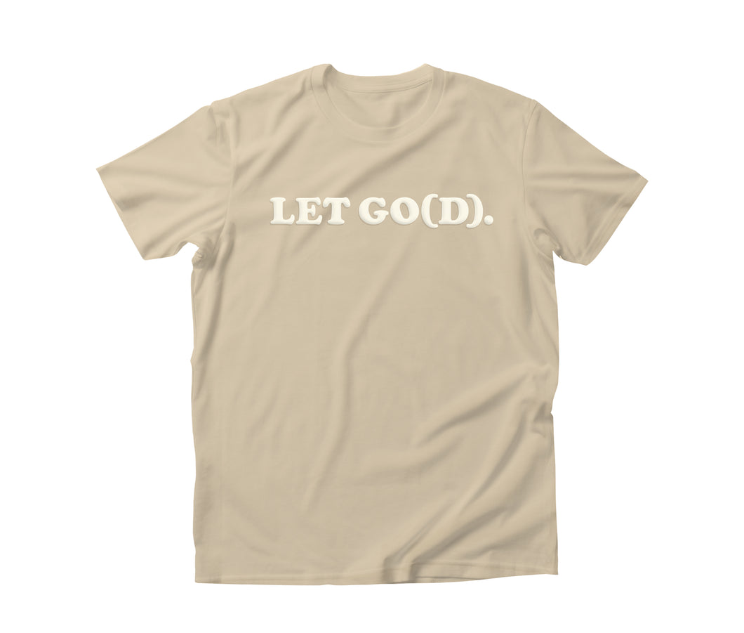 LET GO(D) T-Shirt (Let Go... and Let God)